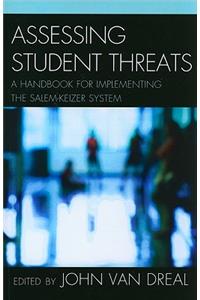 Assessing Student Threats: A Handbook for Implementing the Salem-Keizer System
