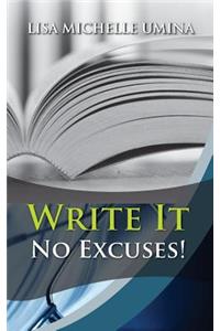 Write It No Excuses!