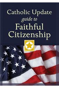 Catholic Update Guide to Faithful Citizenship