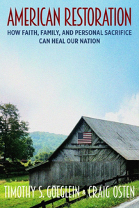 American Restoration: How Faith, Family, and Personal Sacrifice Can Heal Our Nation