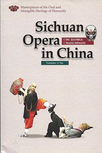 Sichuan Opera in China (Masterpieces of the Oral and Intangible Heritage of Humanity)