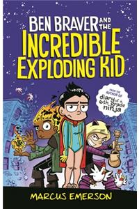 Ben Braver and the Incredible Exploding Kid