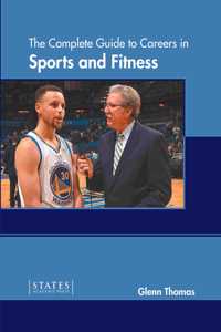 Complete Guide to Careers in Sports and Fitness