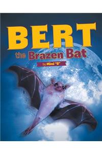 Bert the Brazen Bat