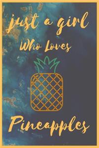 Just A Girl Who Loves pineapples