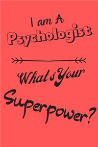 I am a Psychologist What's Your Superpower