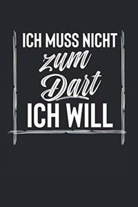 Ich Muss Nicht Zum Dart Ich Will