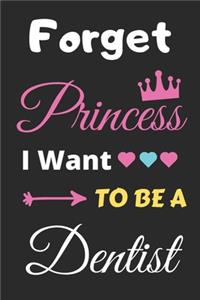 Forget Princess I Want To Be A Dentist