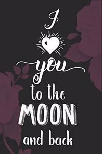 I love you to the moon and back Valentine Day gift notebook