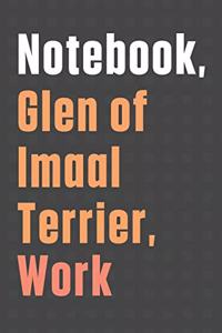 Notebook, Glen of Imaal Terrier, Work