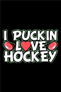 I Puckin Love Hockey