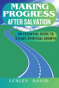Making Progress After Salvation
