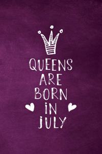 Queens Are Born In July