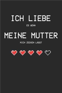 Ich liebe es wenn meine Mutter mich zocken lässt