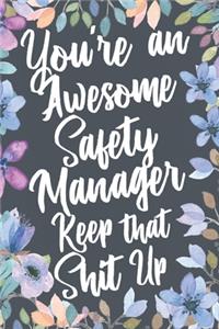 You're An Awesome Safety Manager Keep That Shit Up