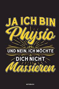 Ja Ich bin Physio und nein Ich möchte dich nicht massieren Notizbuch
