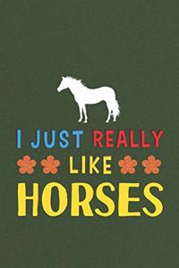 I Just Really Like Horses