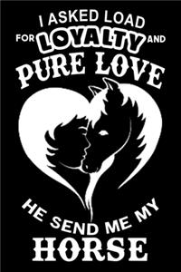 I asked lord for loyalty and pure love He send me my horse