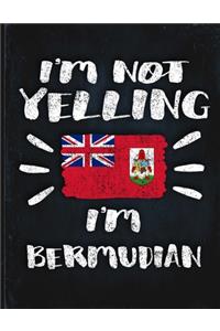 I'm Not Yelling I'm Bermudian