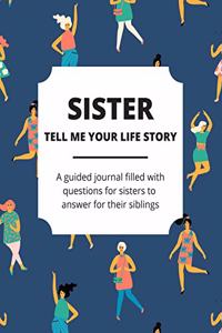 Sister Tell Me Your Life Story
