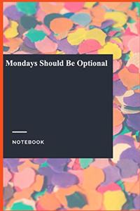 Mondays Should Be Optional