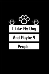 I Like My Dog and Maybe 4 People