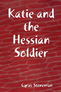 Katie and the Hessian Soldier