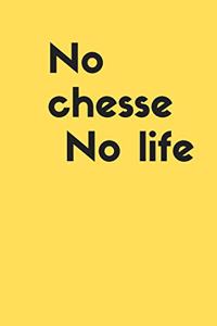 no cheese no life: : Journal Notebook for Writing 120 Pages (6"x9") (Composition Book Journal)