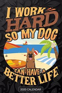 I Work Hard So My Dog Can Have A Better Life