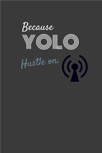 Because Yolo Hustle On.