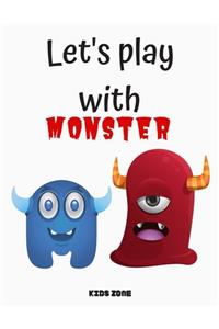 Let's play with monster