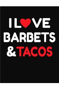 I Love Barbets & Tacos