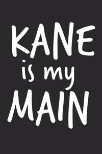 Kane Is My Main