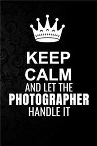 Keep Calm and Let the Photographer Handle It