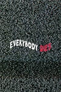 Everybody Dies