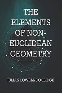 The Elements of Non-Euclidean Geometry