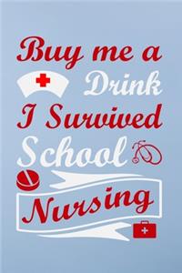 Buy me a drink i survived school nursing