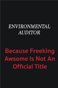 Environmental Auditor because freeking awsome is not an official title