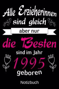 Alle Erzieherinnen sind gleich aber nur die besten sind 1995 geboren