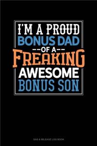 I Am A Proud Bonus Dad Of A Freaking Awesome Bonus Son