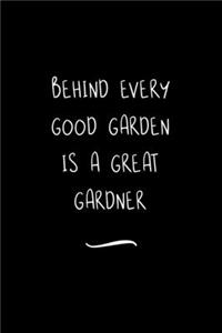 Behind Every Good Garden is a Great Gardner