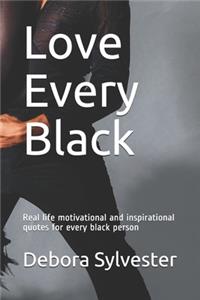 Love Every Black