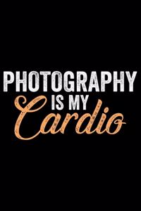 Photography Is My Cardio