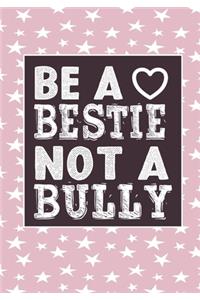 Be A bestie Not A Bully: anti bullying activities Awarenes Notebook to Write In for kids Men - Women - Lined Paper - Motivational Quotes Journal (anti bullying items)