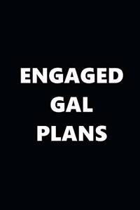 2020 Weekly Planner Engaged Gal Plans Black White 134 Pages