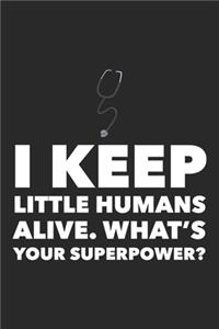 I Keep Little Humans Alive