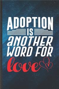 Adoption Is Another Word for Love