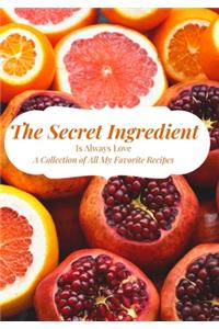 The Secret Ingredient Is Always Love