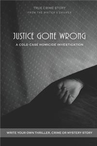 A Justice Gone Wrong