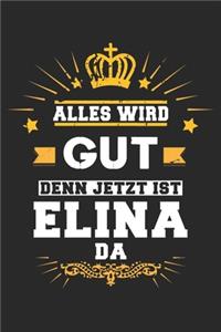 Alles wird gut denn jetzt ist Elina da